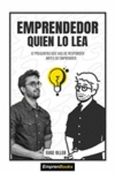 emprendedor quien lo lea: 12 preguntas que has de responder antes de emprender-euge oller-9788417932145