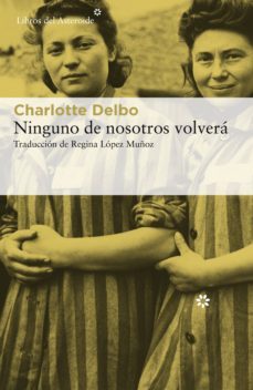 ninguno de nosotros volvera (ebook)-charlotte delbo-9788417977245