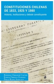 constituciones chilenas de 1833, 1925 y 1980-rodrigo obrador castro-9788418065545