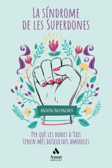 la sindrome de les superdones: per que les dones d'exit tienen mes dificultats amoroses-9788418114045
