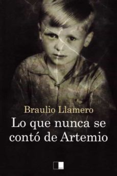 lo que nunca se conto de artemio (ebook)-braulio llamero crespo-9788418117855