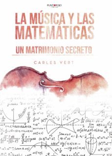 la musica y las matematicas-carles vert alcover-9788418314445