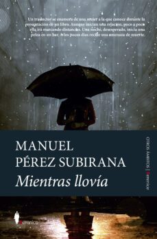 mientras llovia-manuel perez subirana-9788418346545