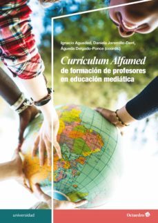 curriculum alfamed de formacion de profesores en educacion mediatica (ebook)-ignacio aguaded-daniela jaramillo dent-agueda delgado ponce-9788418348945