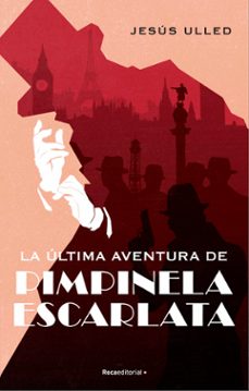 la última aventura de la pimpinela escarlata-jesus ulled-9788418417245