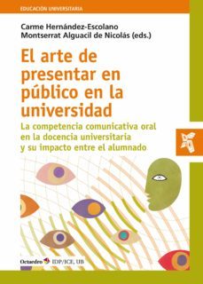 el arte de presentar en publico en la universidad (ebook)-montserra alguacil de nicolas-9788418615245