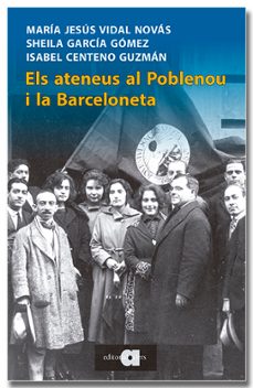 els ateneus al poblenou i la barceloneta-maria jesus vidal novas-seila garcia gomez-isabel centeno guzman-9788418618345