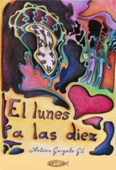 el lunes a las diez (ebook)-antonio gargallo gil-9788418631245