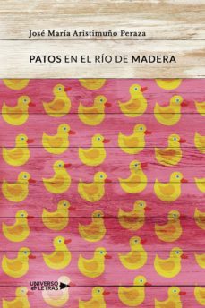 patos en el rio de madera (ebook)-jose maria aristimuño peraza-9788418676345
