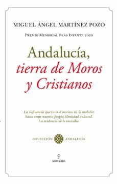 andalucía, tierra de moros y cristianos-miguel angel martinez pozo-9788418709845