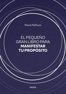 el pequeño gran libro para manifestar tu propósito-roxie nafousi-9788418714245