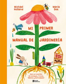 mi primer manual de jardineria-michael holland-9788418735745