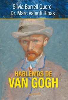hablemos de van gogh-silvia borrell querol-marc valenti ribas-9788418845345