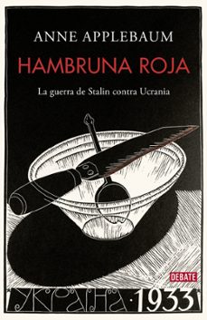hambruna roja: la guerra de stalin contra ucrania-9788418967245