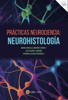 practicas neurociencia: neurohistologia-maria gonzalez moreno-9788419111845