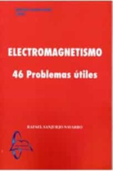 electromagnetismo: 46 problemas utiles-9788419299345