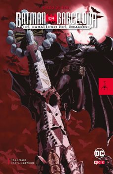diego olmos: batman en barcelona: el caballero del dragon (linea focus)-mark waid-diego olmos-marta martinez-9788419325945