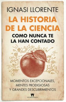 la historia de la ciencia como nunca te la han contado-9788419414045