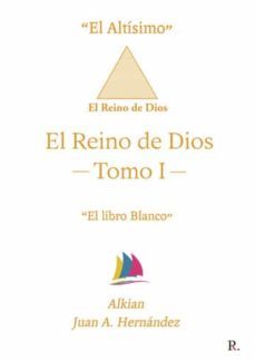el altisimo (el reino de dios, tomo i)-juan a. hernandez-9788419465245