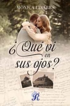 ¿que vi en sus ojos?-monica linares-9788419545145