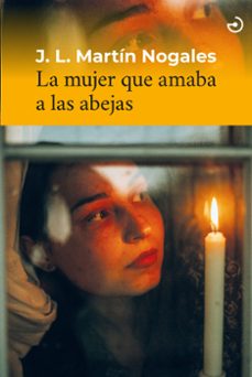 la mujer que amaba a las abejas-jose luis martin nogales-9788419964045