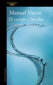 el cuerpo y las olas-manuel vicent-9788420472645