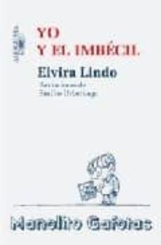 yo y el imbecil-elvira lindo-9788420474045