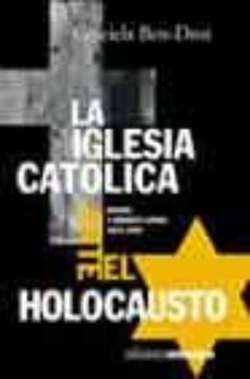la iglesia catolica ante el holocausto: españa y america latina 1 933-1945-graciela ben dror-9788420641645