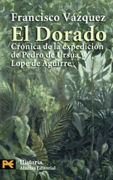 el dorado: cronica de la expedicion de pedro de ursua y lope de a guierre-9788420666945