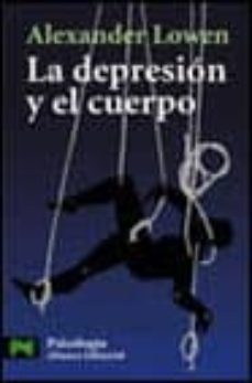 la depresion y el cuerpo: la base biologica de la fe y la realida d-9788420672045