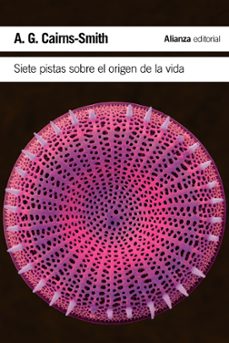 siete pistas sobre el origen de la vida: una historia cientifica en clave detectivesca-9788420674445