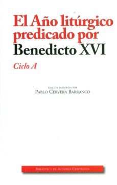 año liturgico predicado por benedicto xvi ciclo a-9788422019145