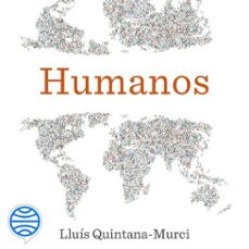 humanos (audiolibro)-lluis quintana murci-9788423435845