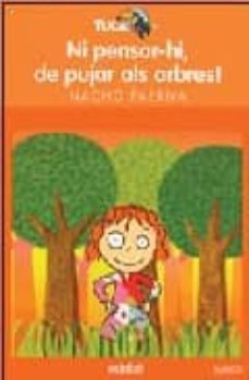ni pensar-hi de pujar als arbres-nacho faerna-9788423682645