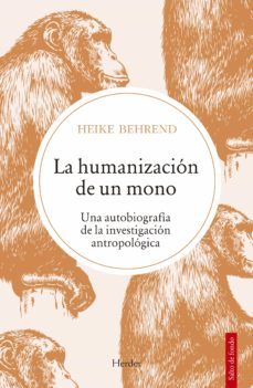 la humanizacion de un mono-heike behrend-9788425447945