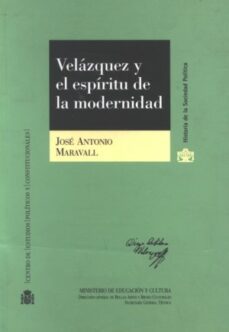 velazquez y el espiritu de la modernidad-jose antonio maravall-9788425910845