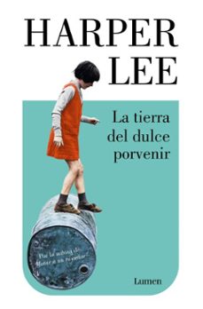 la tierra del dulce porvenir (ebook)-harper lee-9788426433145