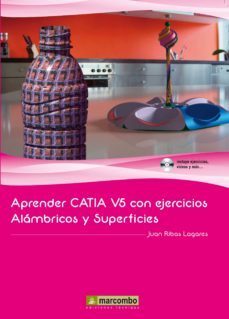 aprender catia v5 con ejercicios: alambricos y superficies-juan ribas lagares-9788426719645