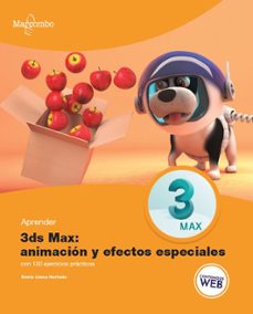 aprender 3ds max: animacion y efectos especiales con 100 ejercicios practicos-sonia llena hurtado-9788426732545