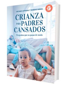 crianza para padres cansados (2ª ed.)-luciano lutereau-trinidad avaria-9788426740045