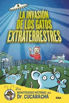 la invasion de los gatos extraterrestres (monstruosas historias del doctor cucaracha)-paul harrison-9788427203945