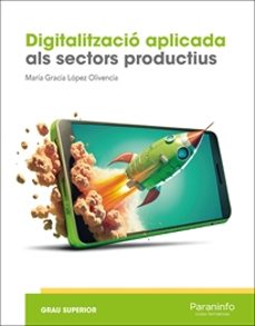 digitalitzacio aplicada als sectors productius (gs)-maria gracia lopez olivencia-9788428369145