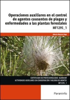 (mf1295_1) operaciones auxiliares en el control de agentes causantes de plagas y enfermedades a las plantas forestales-alberto moreno vega-9788428396745