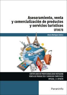 (uf0078) asesoramiento, venta y comercializacion de productos y servicios turisticos-9788428398145