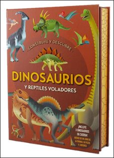 construye y descubre dinosaurios y reptiles voladores-michael j. benton-9788428569545