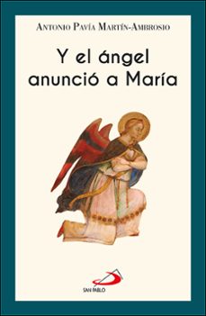 y el angel anuncio a maria-antonio pavia martin ambrosio-9788428570145