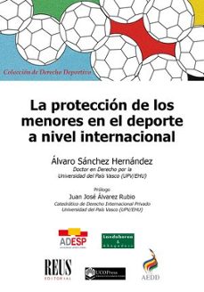proteccion de los menores en el deporte a nivel internaciona-alvaro sanchez hernandez-9788429028645