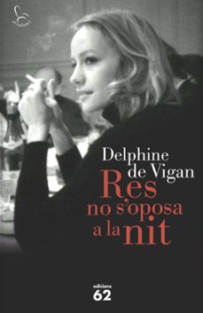 res no s'oposa a la nit (ebook)-delphine de vigan-9788429769845