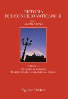 historia del concilio vaticano ii (vol. v) (y ultimo): un concili o de transicion. el cuarto periodo y la conclusion del concilio-9788430116645