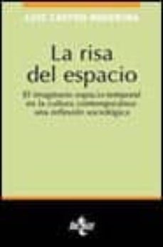 la risa del espacio: el imaginario espacio-temporal en la cultura contemporanea: una reflexion sociologica-9788430930845
